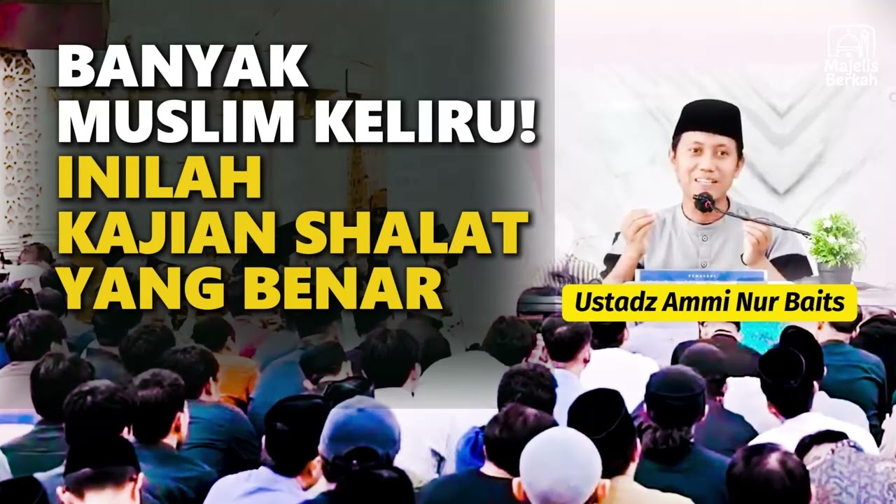 Kajian Shalat yang benar bersama Ustadz Ammi Nur Baits #amninurbait #sholat #shalat