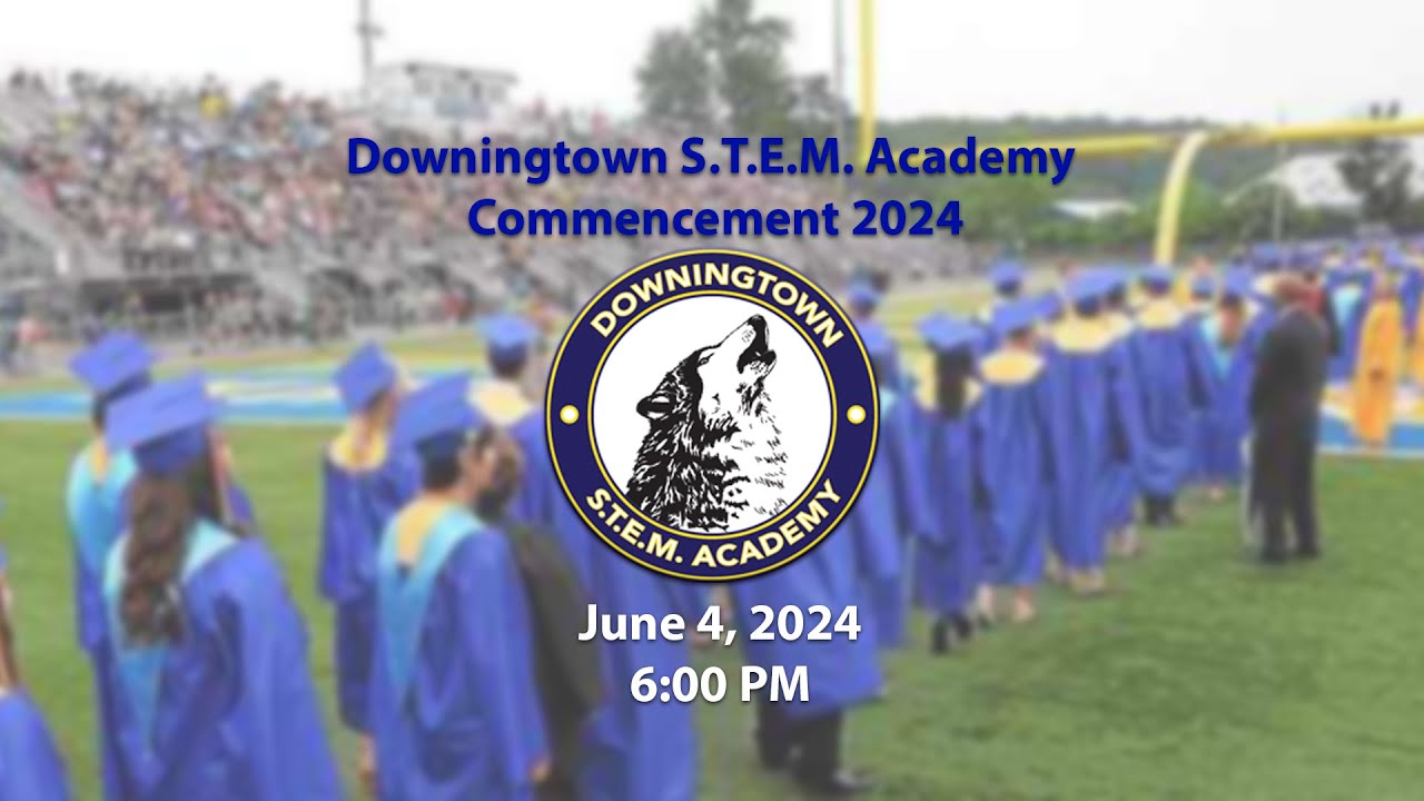 2024 Downingtown STEM Academy Commencement