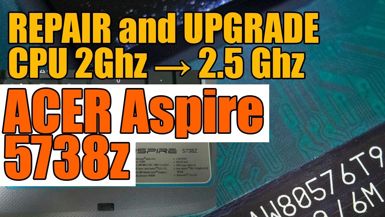 Naprawa i aktualizacja Acer Aspire 5738z T4200 Core 2 Duo 2 GHz do 2,5 GHz T9300