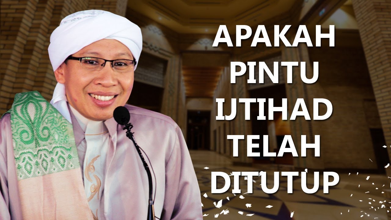 Apakah Pintu Ijtihad Telah Ditutup? - Buya Yahya Menjawab