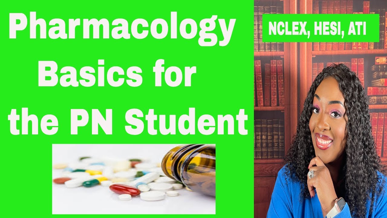 Pharmacology Basics for the PN Student