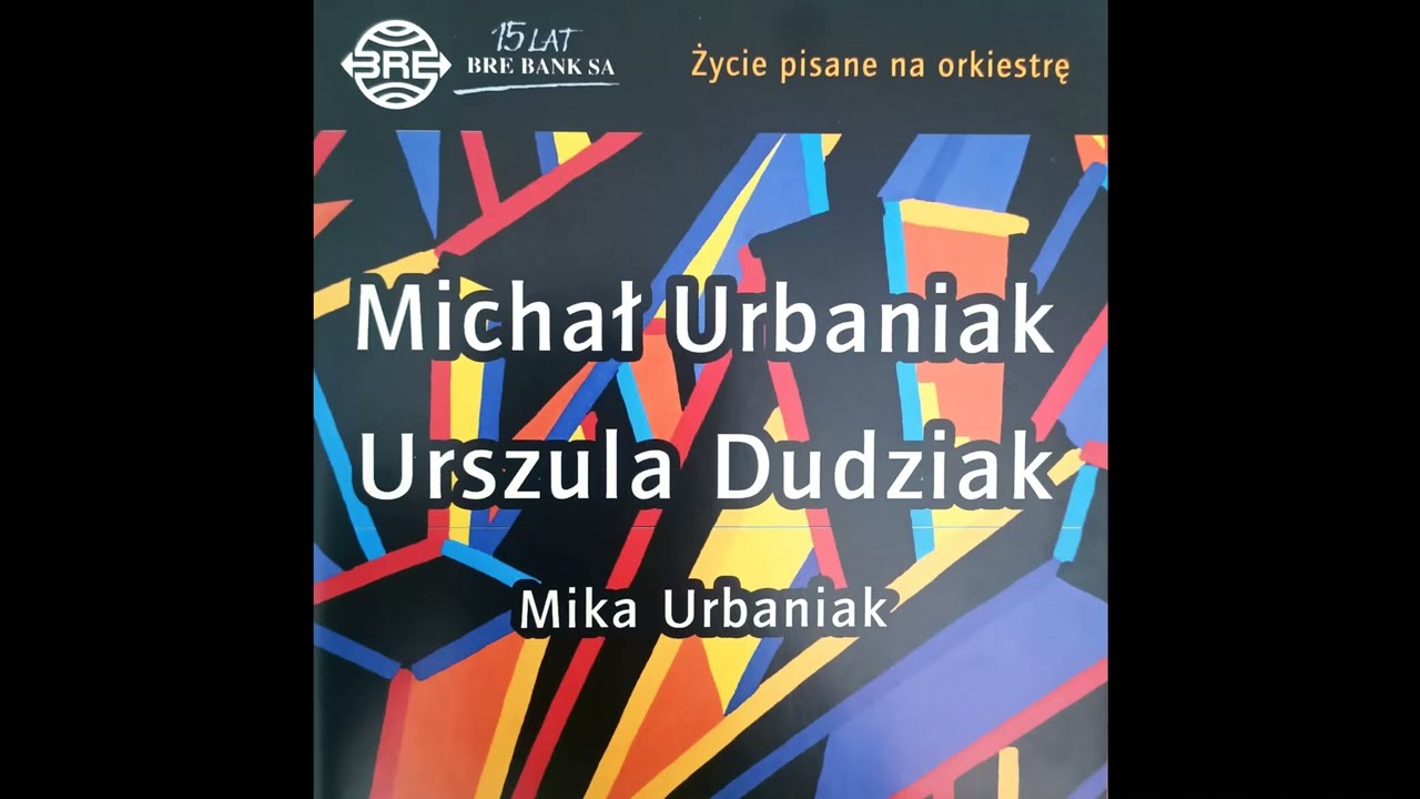 Michał Urbaniak, Urszula Dudziak, Mika Urbaniak - Życie Pisane Na Orkiestrę [2001 POLAND] FULL ALBUM