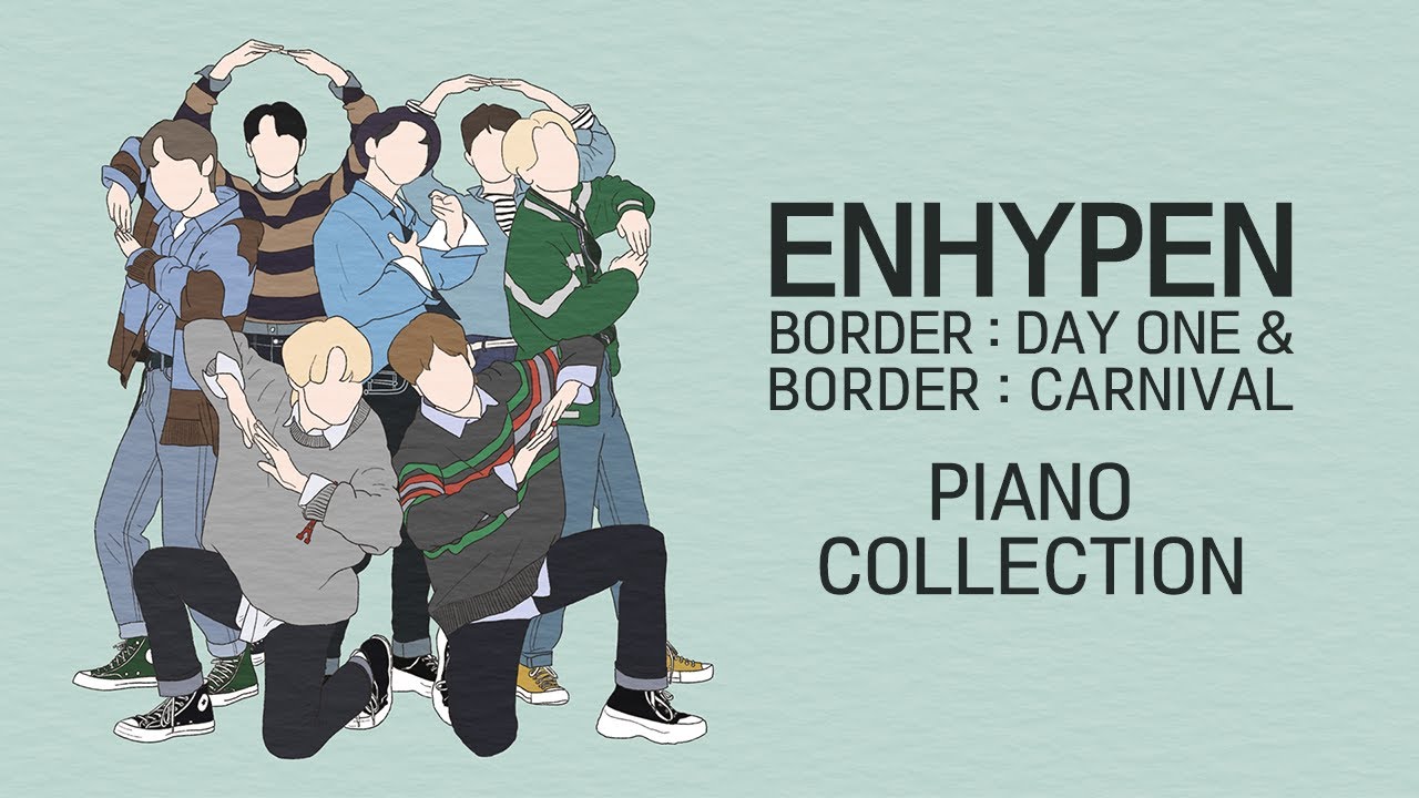 ENHYPEN - BORDER : DAY ONE & BORDER : CARNIVAL Full Piano Covers | 엔하이픈 EP 피아노 커버 모음