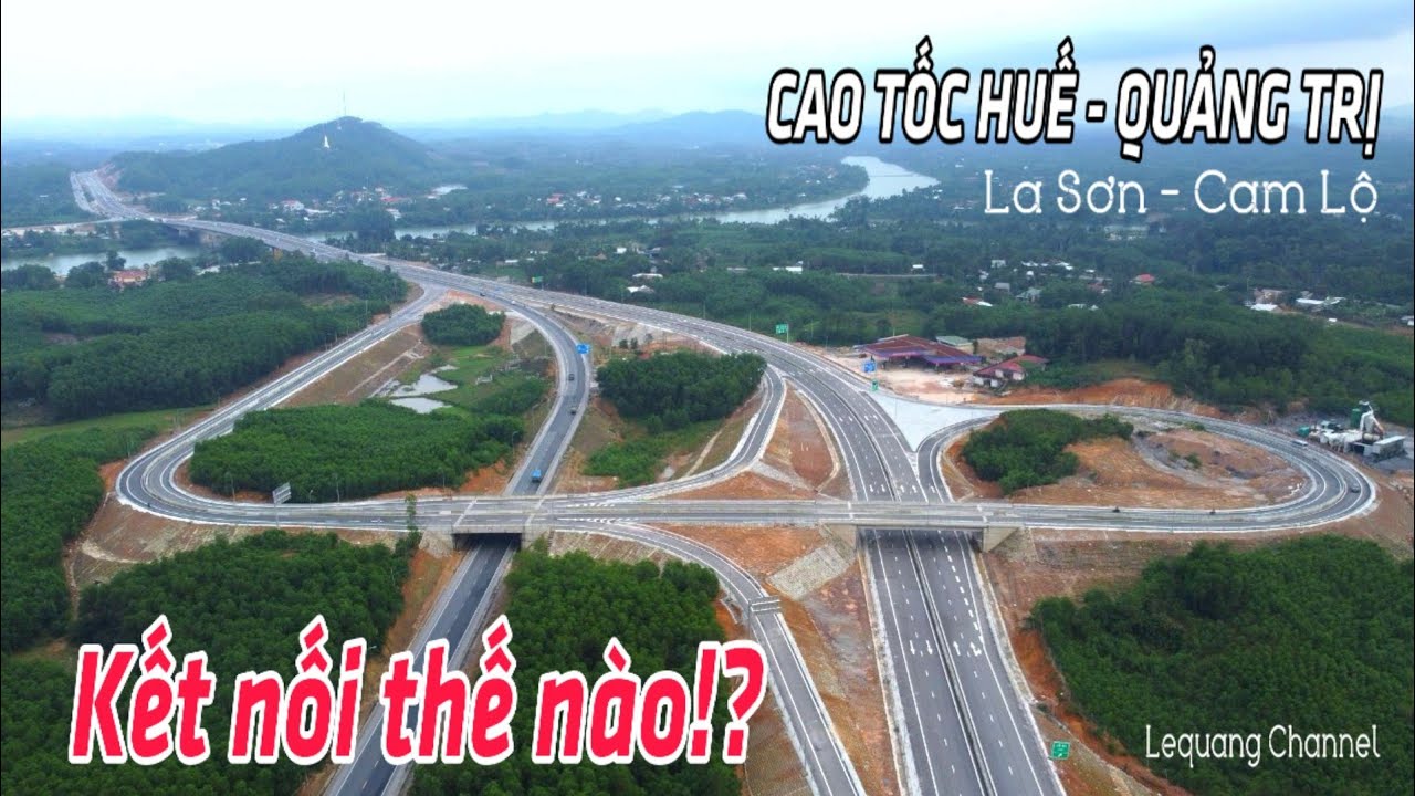 Cao tốc Huế - Quảng Trị (La Sơn - Cam Lộ) - Kết nối thế nào ở Nút giao cầu Tuần? | Lequang Channel