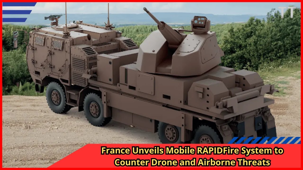 France Unveils Mobile RAPIDFire System to Counter Drone and Airborne Threats