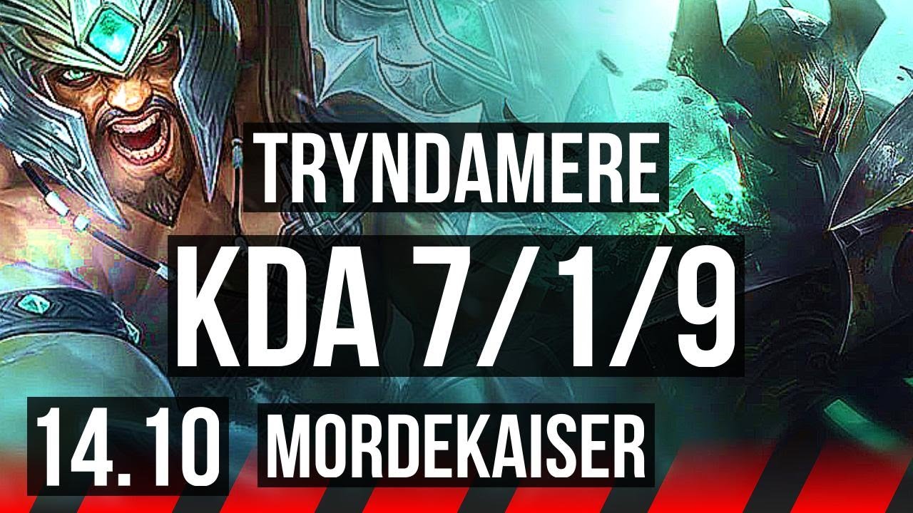TRYNDAMERE vs MORDEKAISER (TOP) | 7/1/9, Godlike | KR Master | 14.10