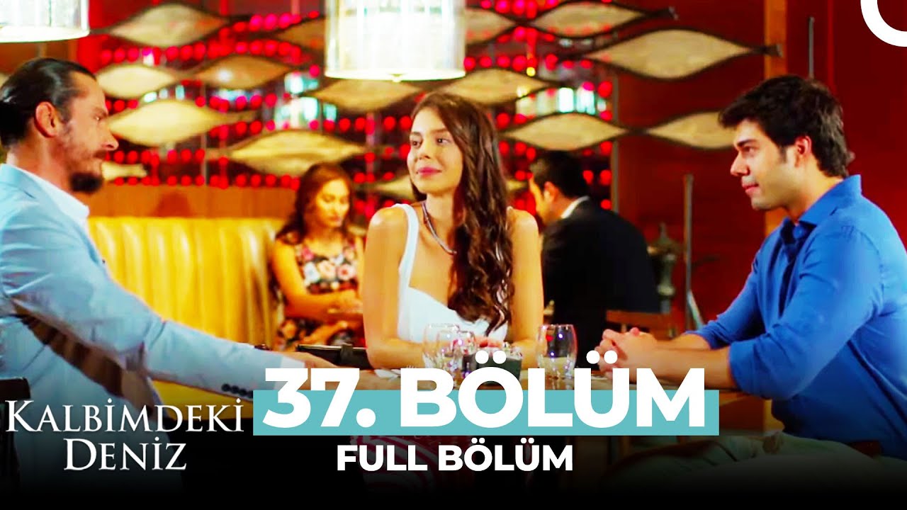 Kalbimdeki Deniz 37. Bölüm