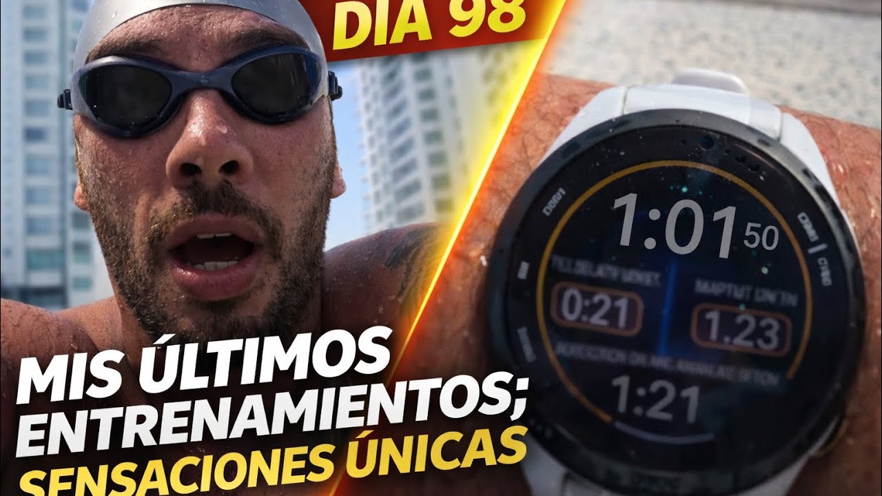 DÍA 98 - MIS ÚLTIMOS ENTRENAMIENTOS; SENSACIONES ÚNICAS