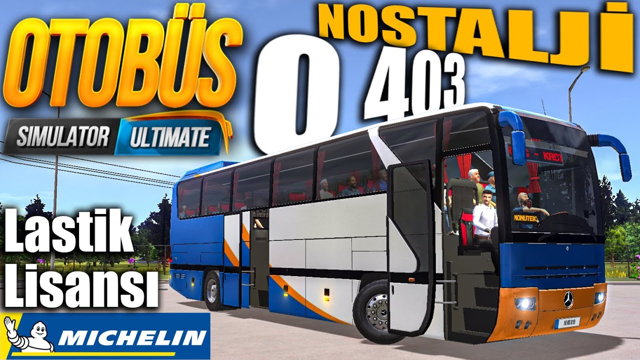 Yeni Güncelleme !! Michelin Lastik Lisansı // O 403 ile Nostaljik Sefer | Otobüs Simulator Ultimate