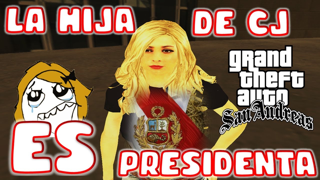 La HIJA de CJ es PRESIDENTA - GTA San Andreas Loquendo