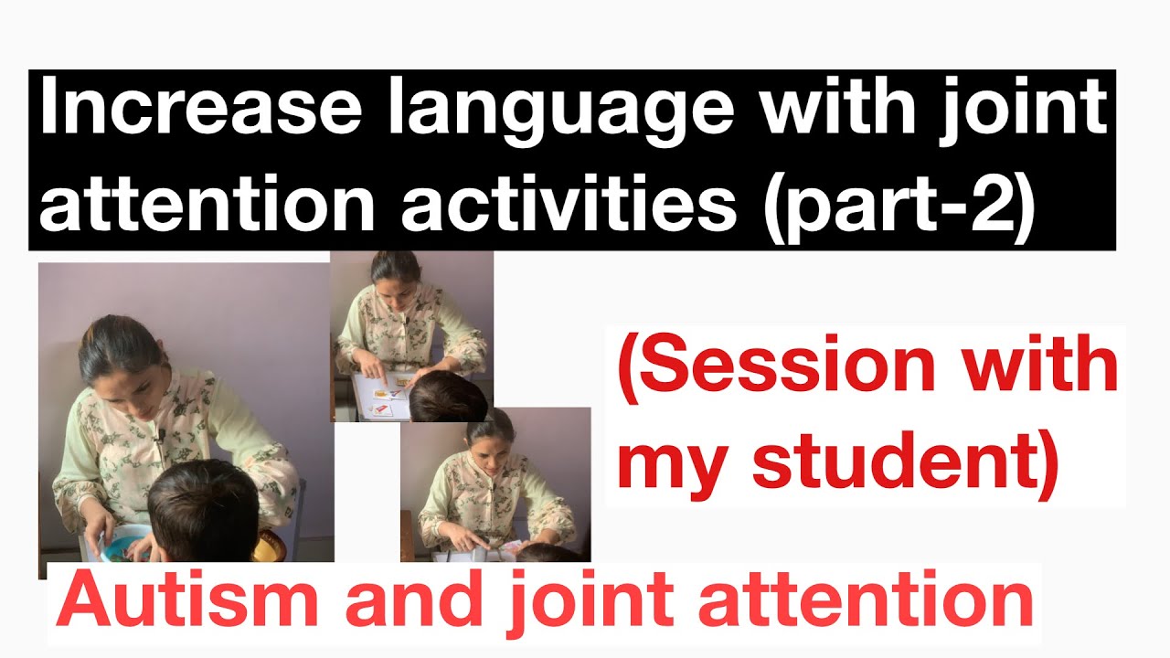 Increase understanding of your child with the help of joint attention activities (Part-2)