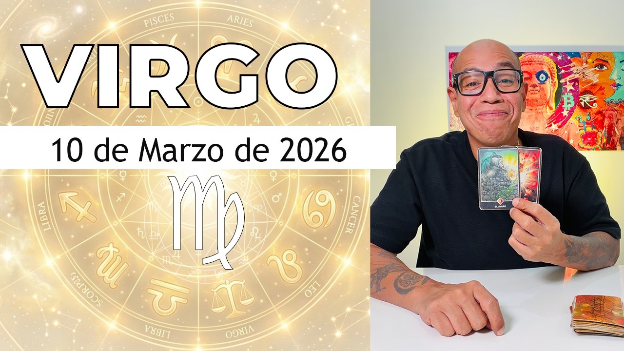 VIRGO | Horóscopo de hoy 10 de Marzo 2026