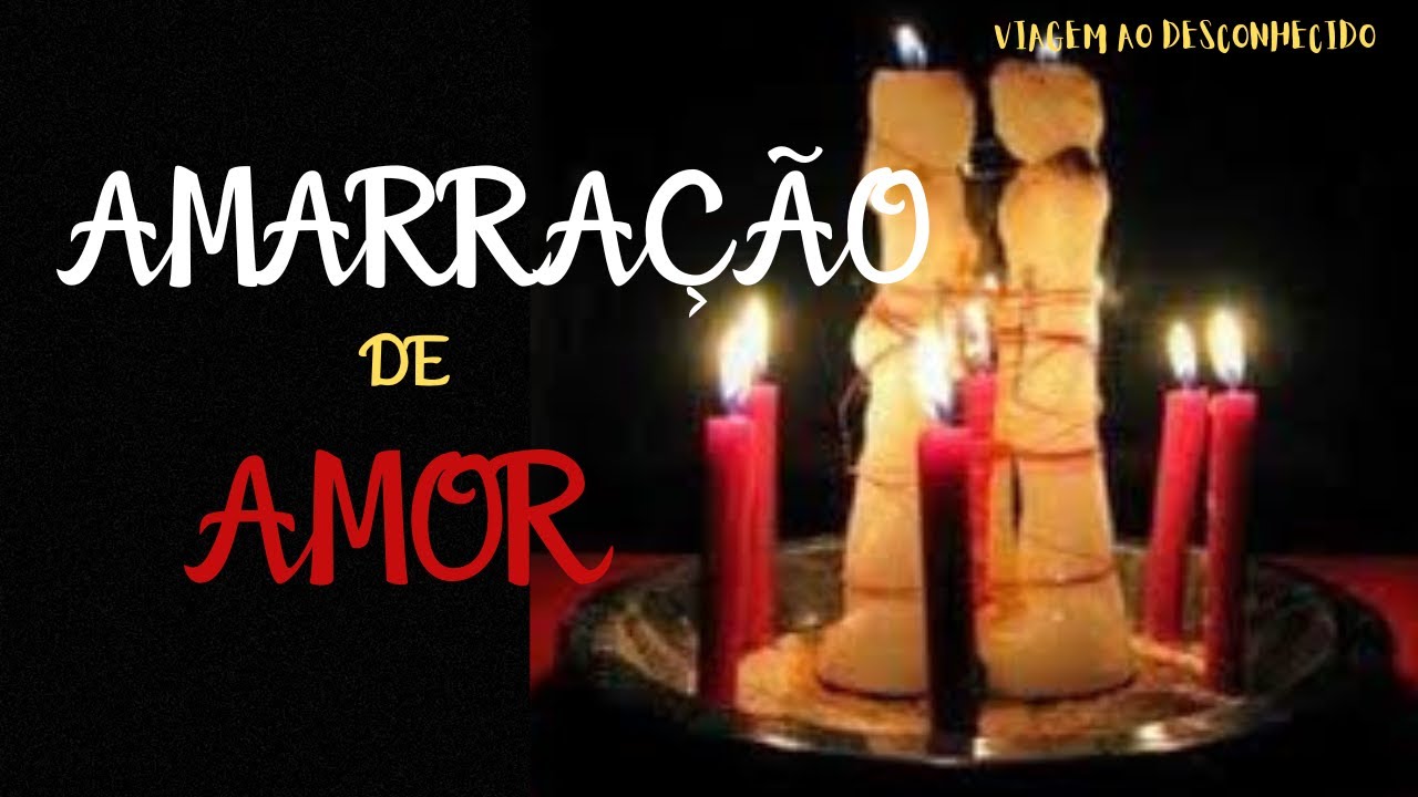 AMARRAÇÃO DE AMOR | Relatos de Bruxaria | Viagem Ao Desconhecido