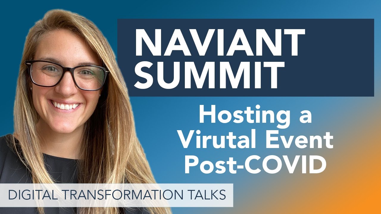 2020 Naviant Summit - Hosting a Virtual Digital Transformation Event Post-COVID