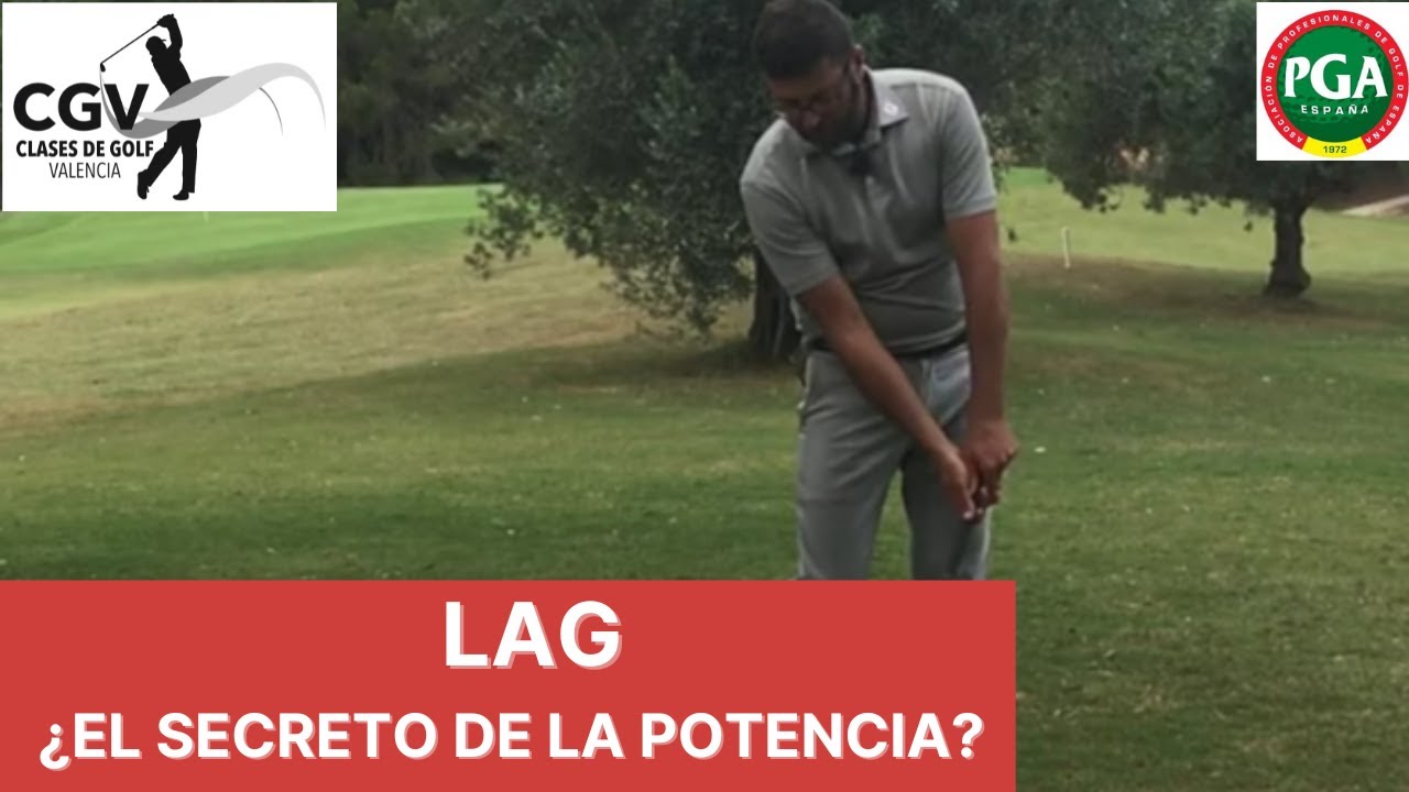 LAG ¿El secreto de la potencia?- Clases de GOLF en Español