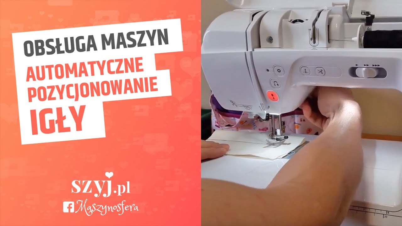 OBSŁUGA MASZYNY DO SZYCIA: Automatyczne pozycjonowanie | SZYJ.PL