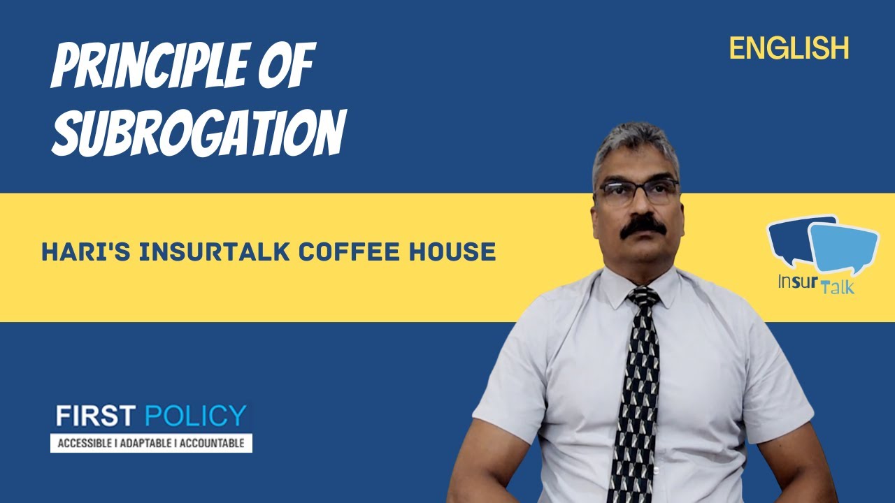Principle of Subrogation (English) || First Policy Insurance Brokers || Hari Radhakrishnan