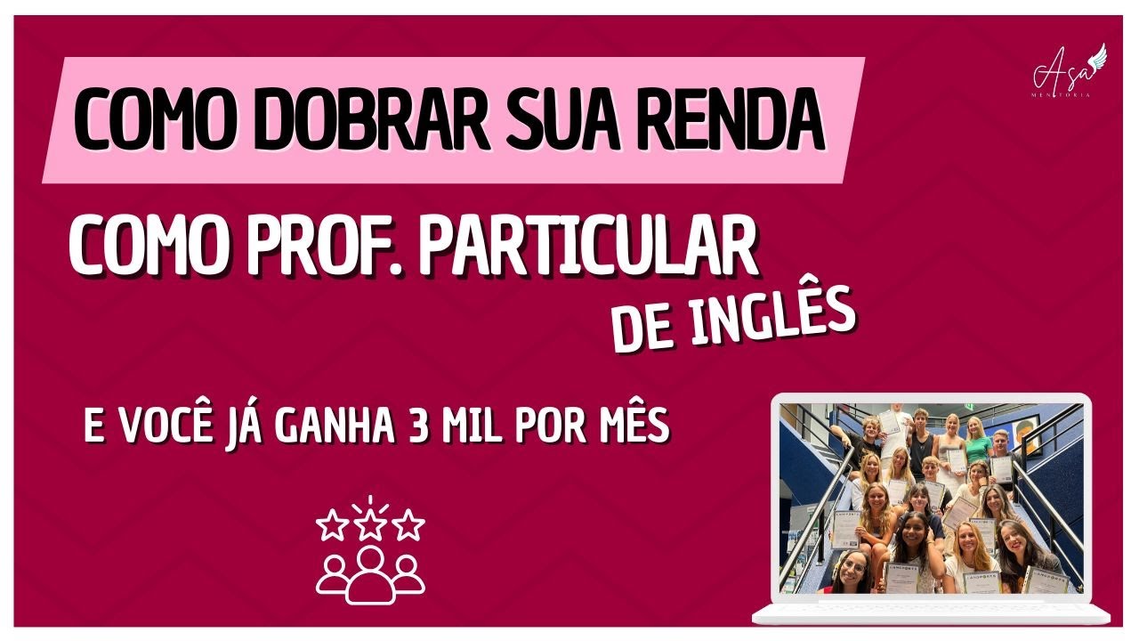 COMO DOBRAR SUA RENDA COMO PROFESSOR PARTICULAR DE INGLÊS