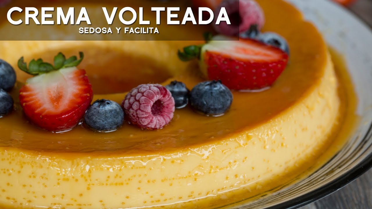 COMO PREPARAR UNA CREMA VOLTEADA PERFECTA | ACOMER.PE