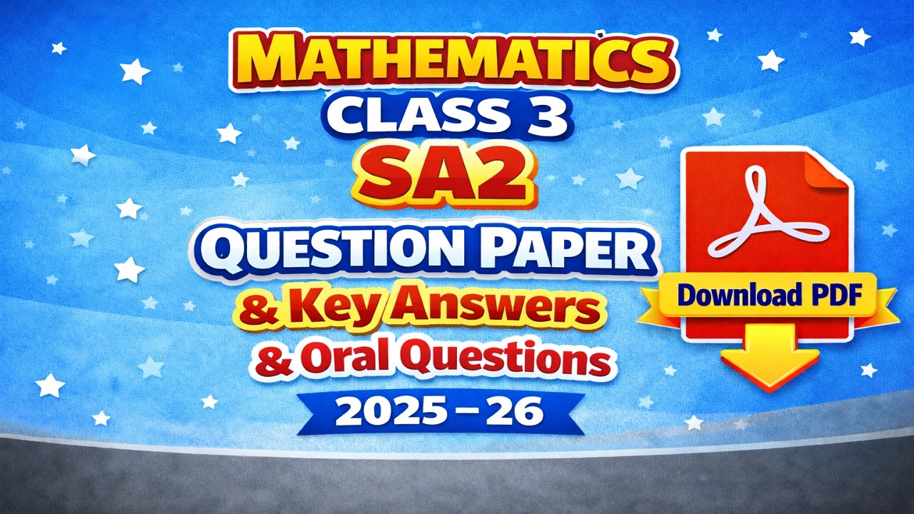 Mathematics Class 3 SA2 Question Paper, Key Answers & Oral questions 2025 -26