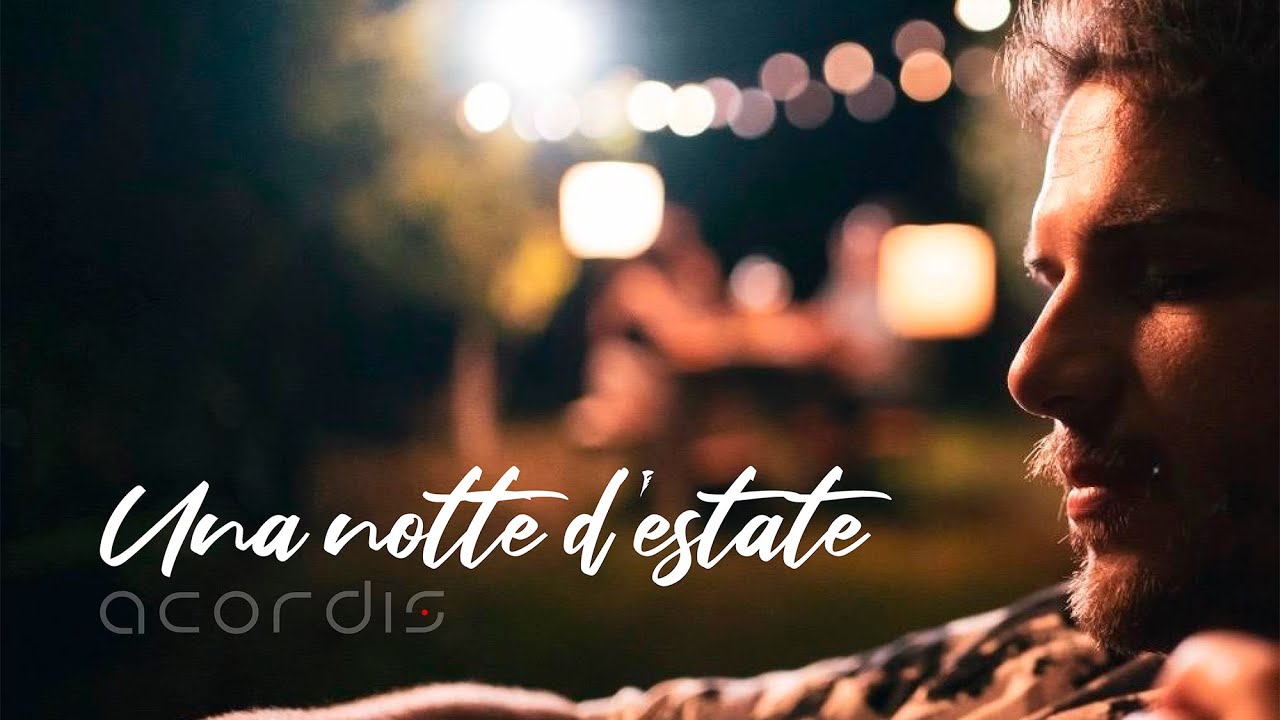 Una notte d'estate - Acordis (Official Music Video)