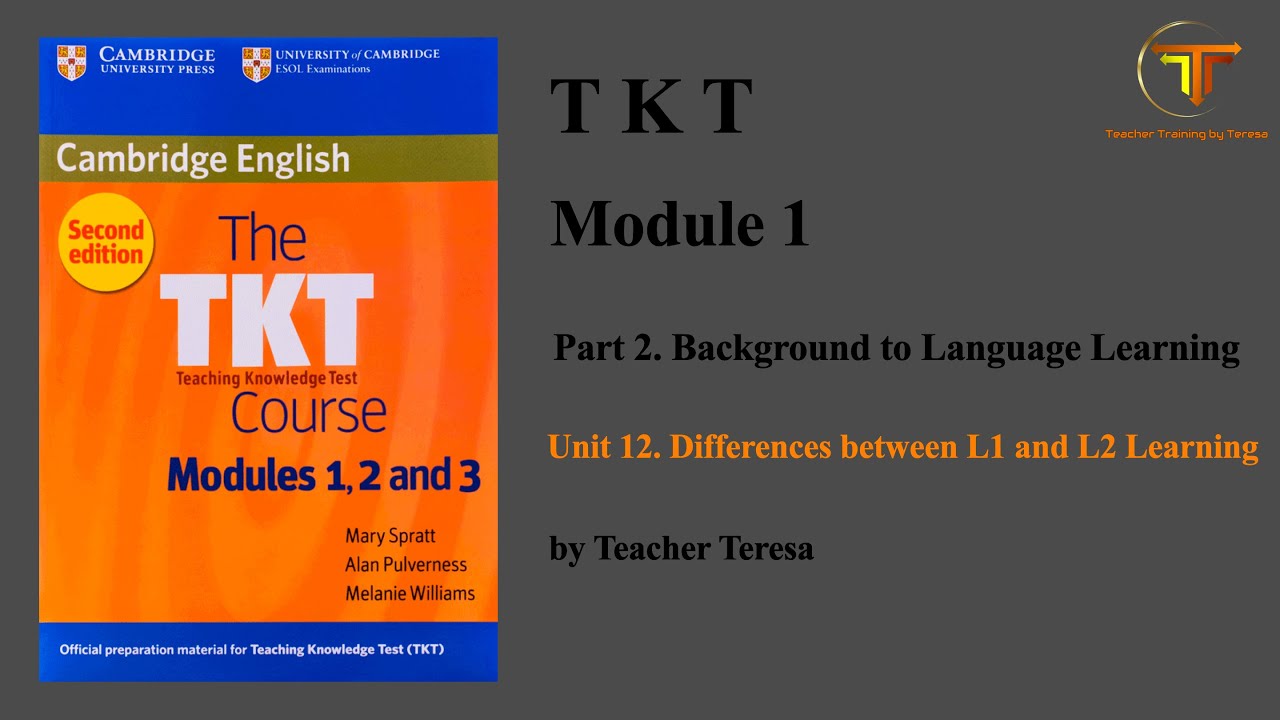 TKT, Module 1, Unit 12: Differences between L1 and L2 Learning (Complete Lesson)