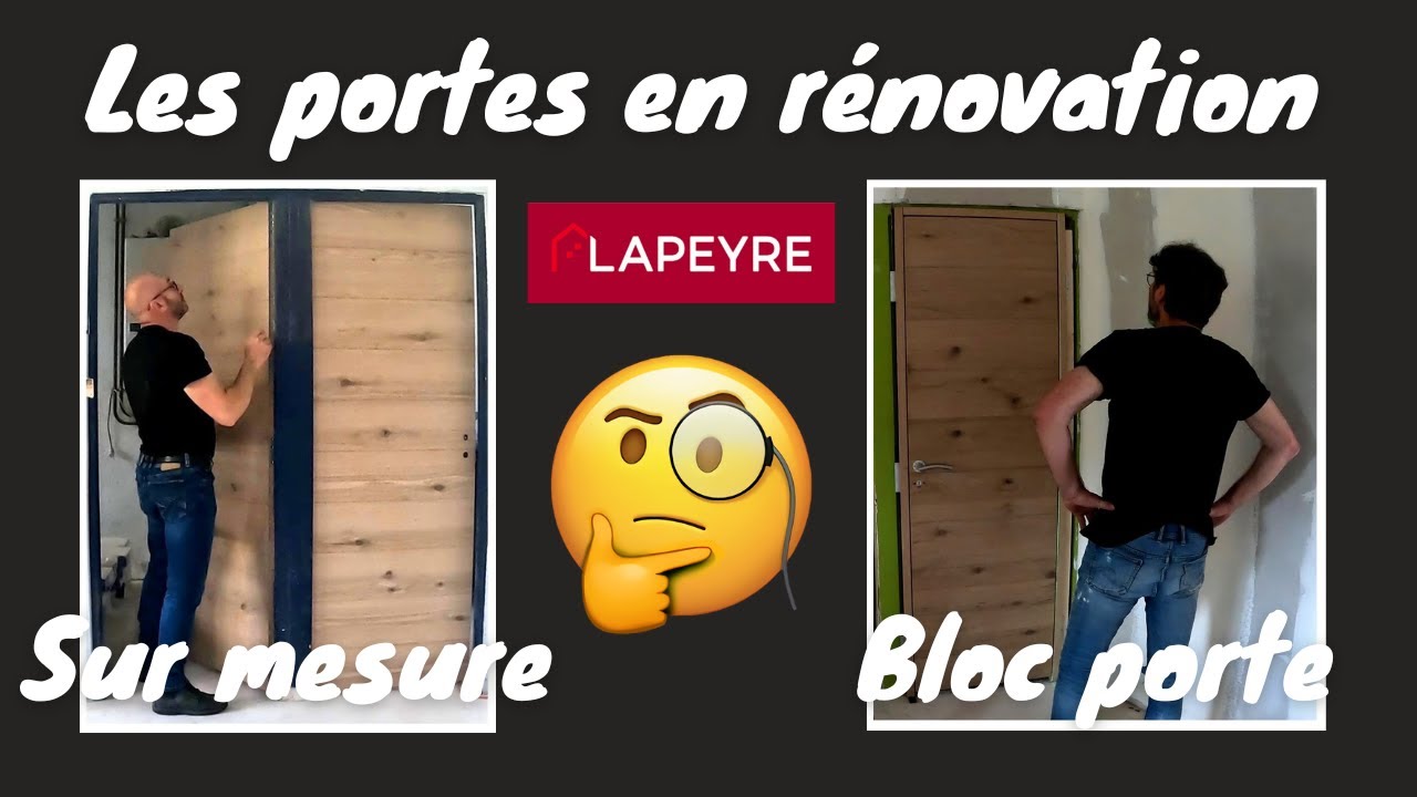 EP 18 : je teste Lapeyre : portes intérieures de rénovation sur mesure et blocs portes 