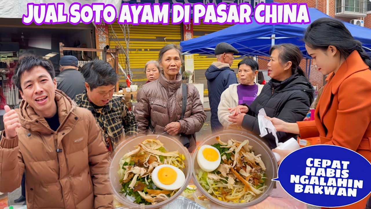 JUAL SOTO AYAM DI PASAR CHINA,LARIS CEPAT HABIS PEMBELI PERTAMA MAKAN LANGSUNG BILANG GINI