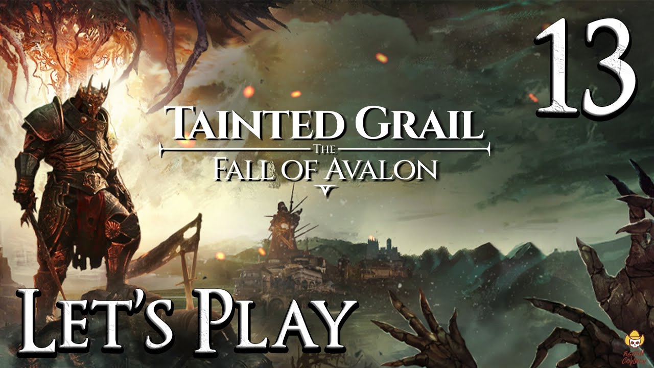 Tainted Grail: The Fall of Avalon - Let's Play 13: A World to Win