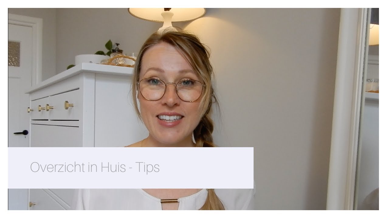 8 Tips voor OVERZICHT in huis