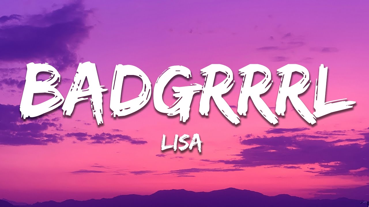 LISA - BADGRRRL (Lyrics)