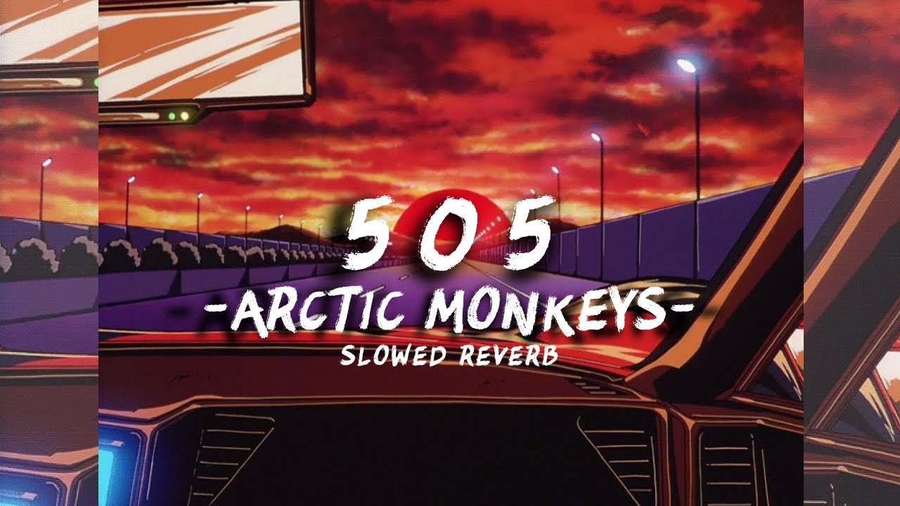 Arctic Monkeys - 505 (slowed + reverb)