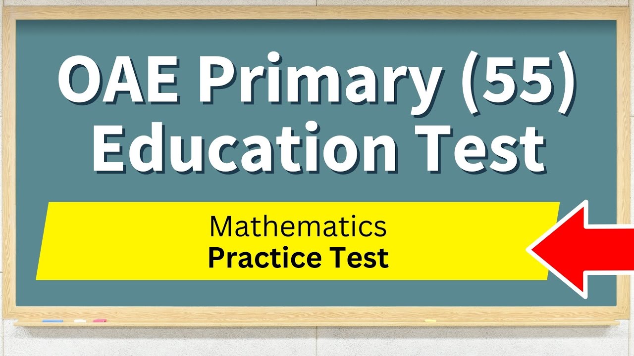 OAE Primary Education PK&ndash;5 (55) Mathematics Practice Test