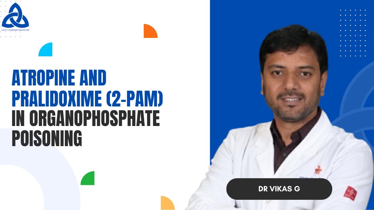 Atropine and Pralidoxime (2-PAM) in Organophosphate Poisoning | Antidote Protocols | Dr. Vikas G