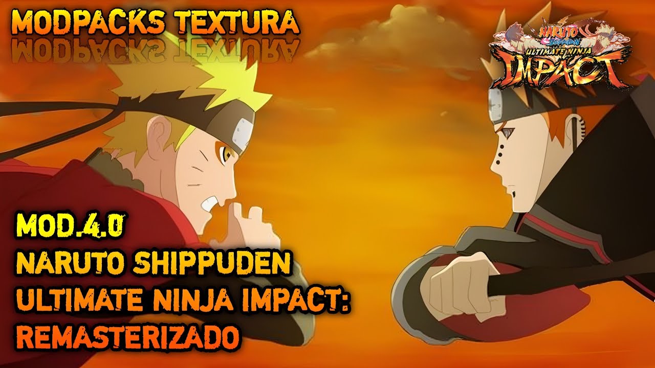 [ MOD.4.0 ] NARUTO SHIPPUDEN: ULTIMATE NINJA IMPACT REMASTERIZADO