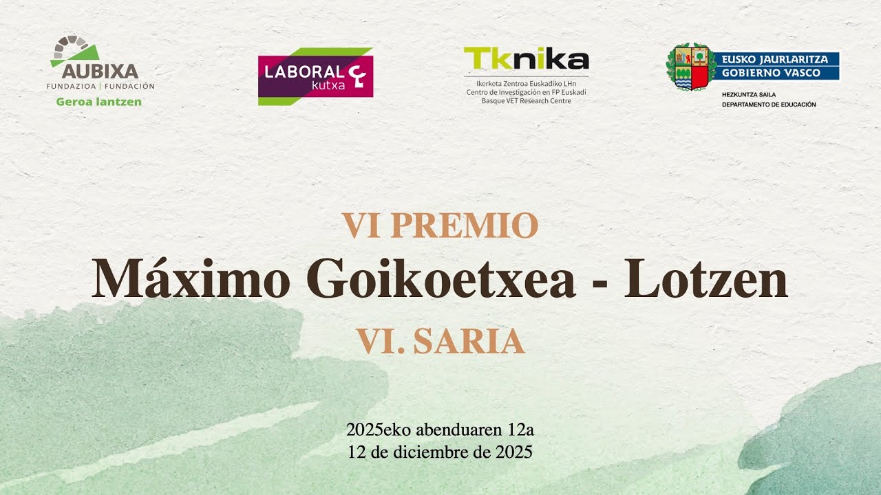 VI. JORNADA INTERGENERACIONAL. PREMIO MÁXIMO GOIKOETXEA LOTZEN SARIA