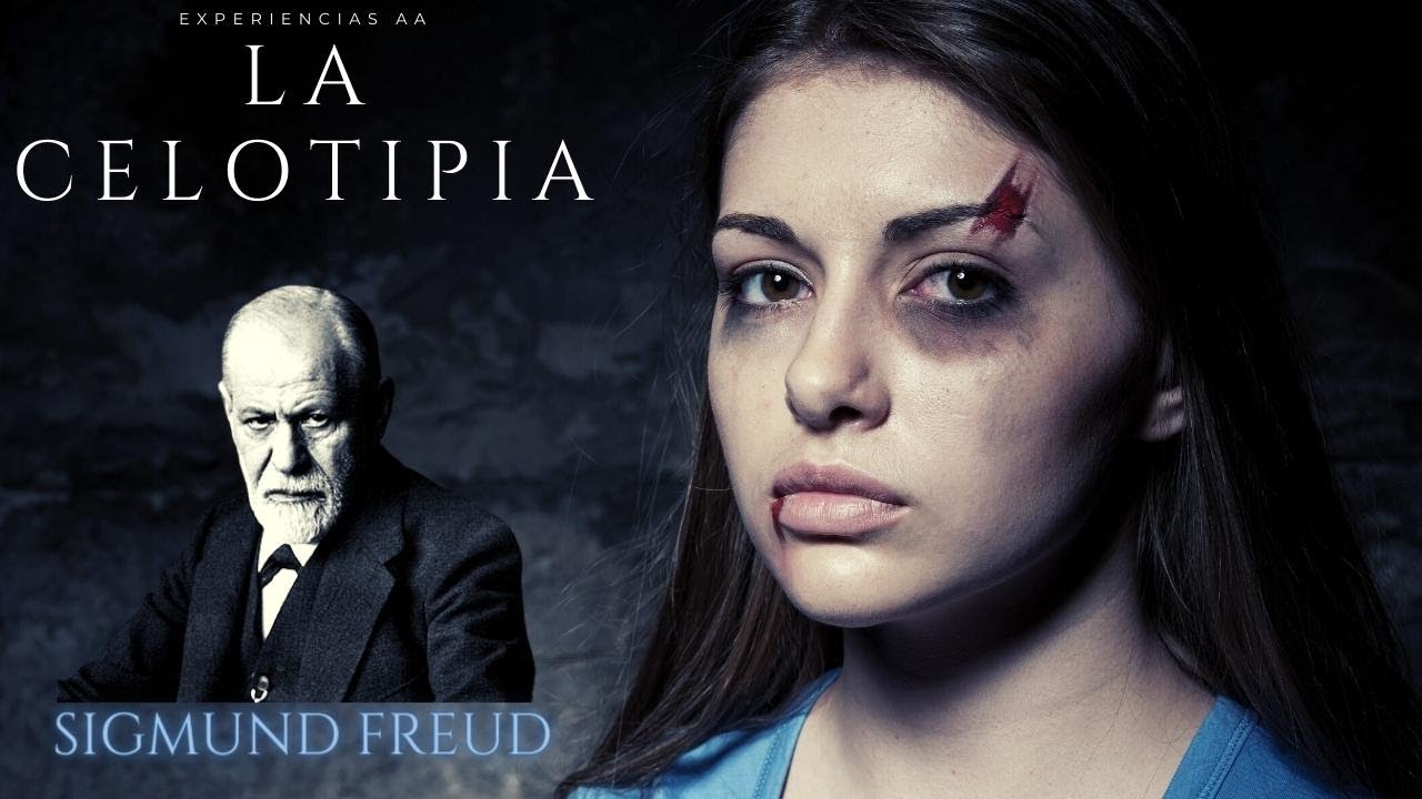 LA CELOTIPIA : INFIERNO EMOCIONAL / SIGMUND FREUD