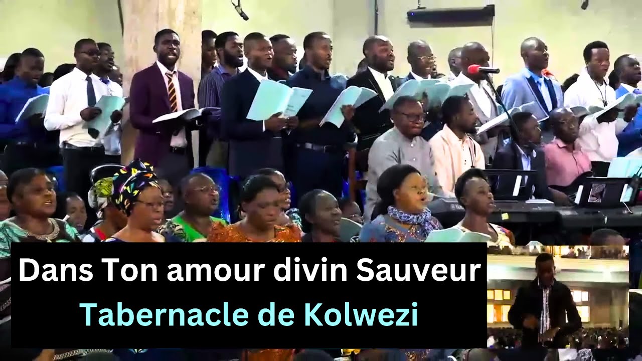 Dans Ton amour divin Sauveur - Tabernacle de Kolwezi