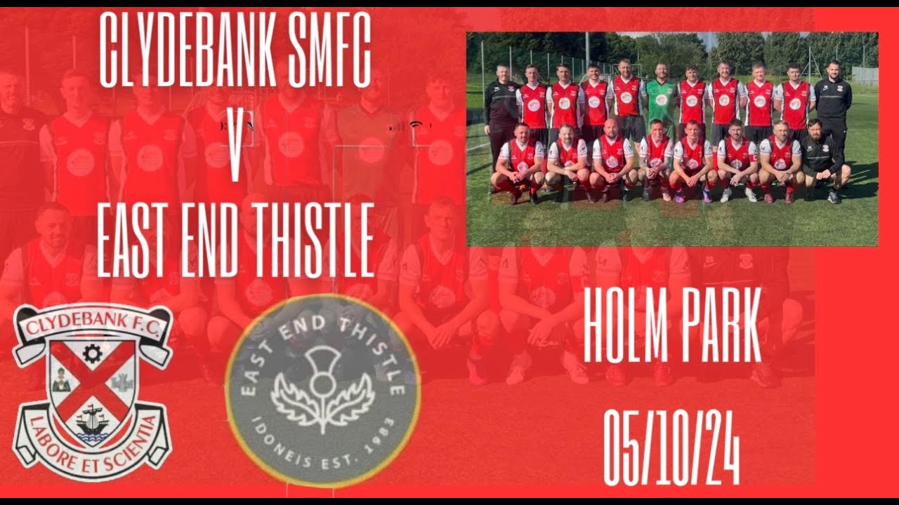 CLYDEBANK SMFC V EAST END THISTLE