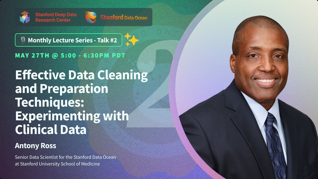 Effective Data Cleaning and Preparation Techniques | Stanford Data Ocean Lecture Series #2