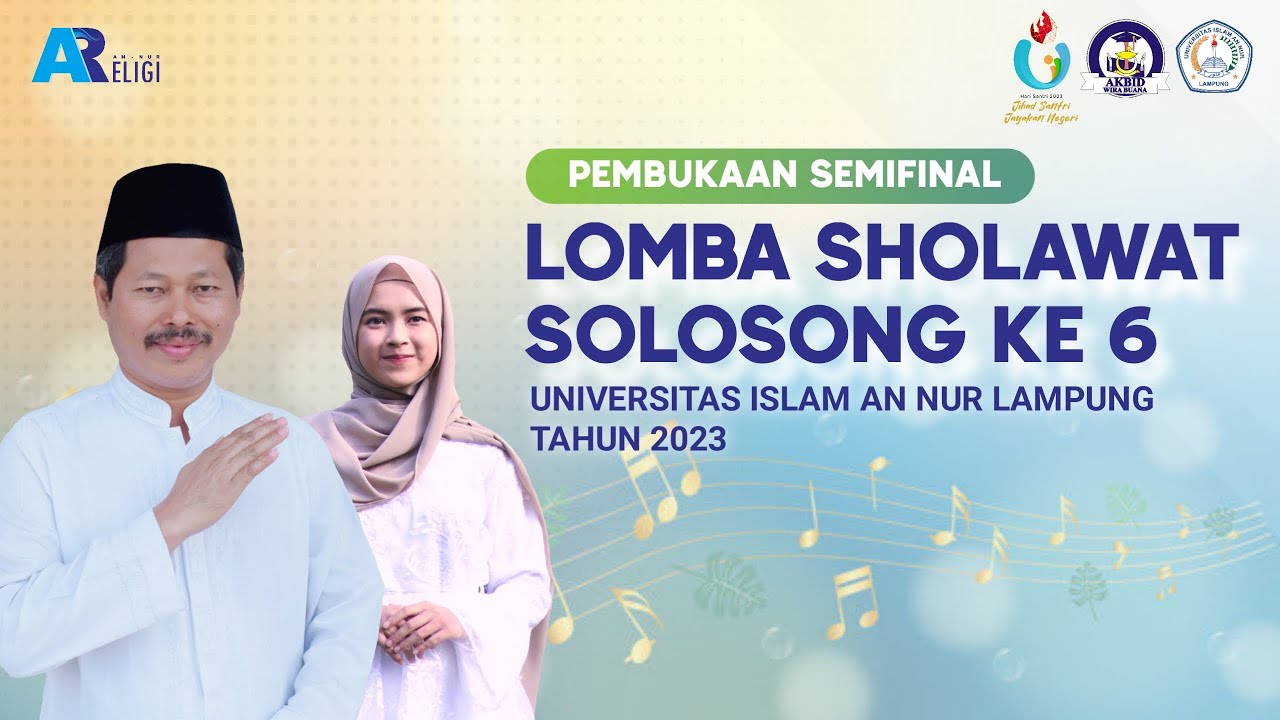 LIVE –  PEMBUKAAN SEMIFINAL – Lomba Sholawat Solosong Ke 6 di Universitas Islam An Nur Lampung