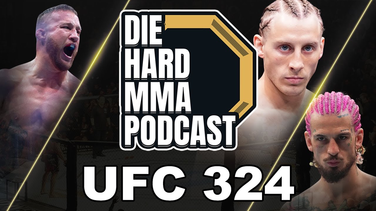 UFC 324 Justin Gaethje vs Paddy Pimblett | The Die Hard MMA Podcast