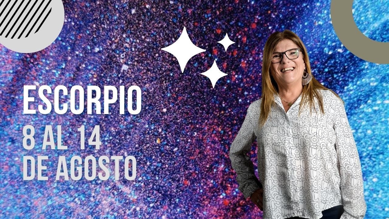HOR&Oacute;SCOPO ESCORPIO DEL 8 AL 14 DE AGOSTO DE 2022