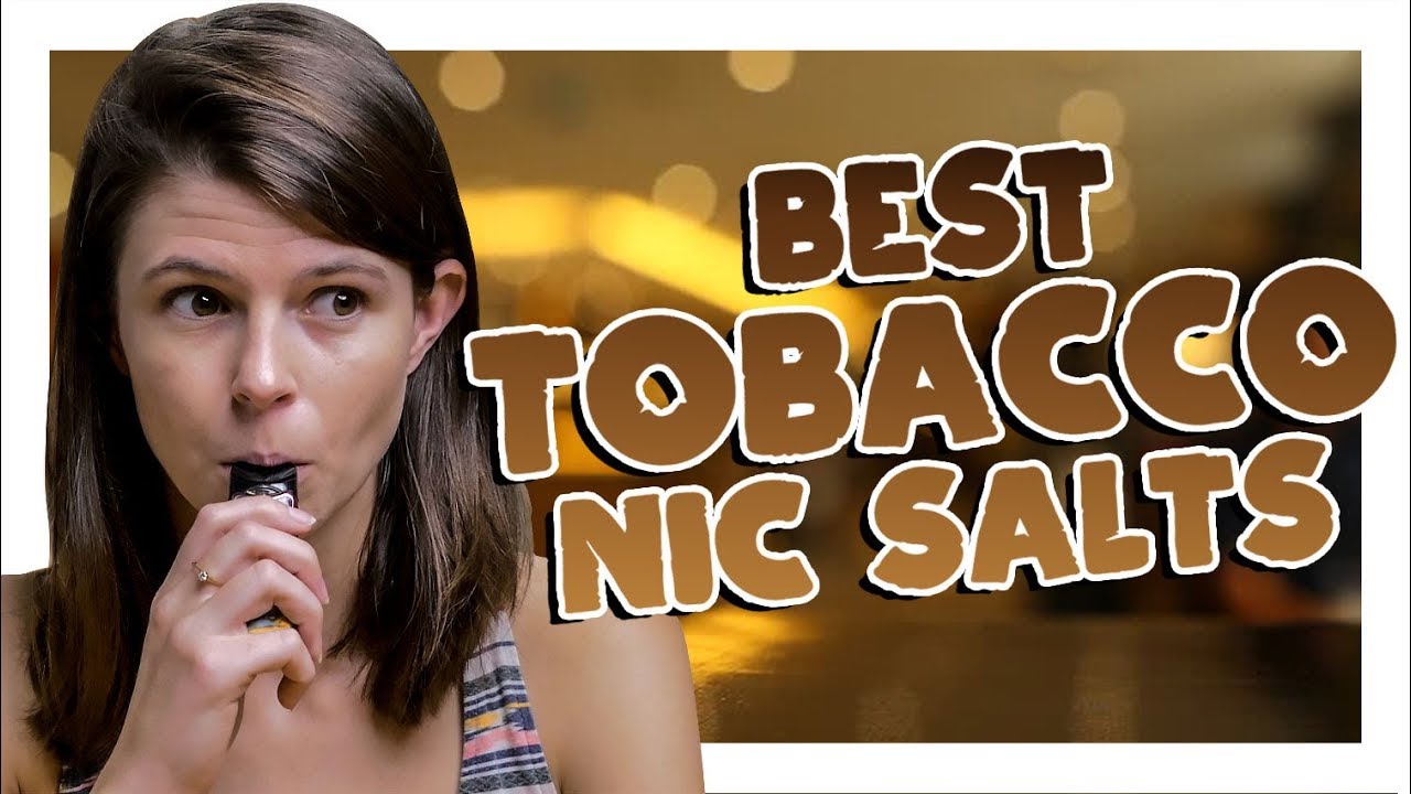 Best Tobacco Flavored Nic Salts - Top 3