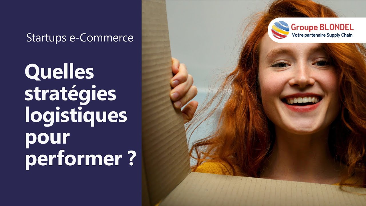 Webinar : Startups e-Commerce, quelles stratégies logistiques pour performer ?