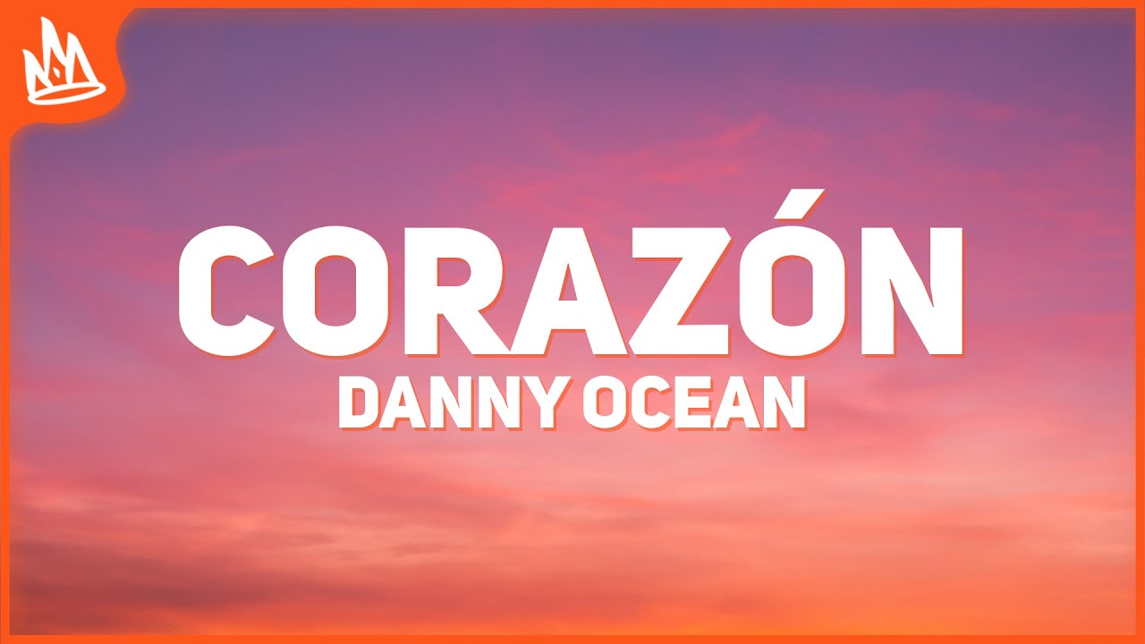 Danny Ocean – Corazón [Letra]