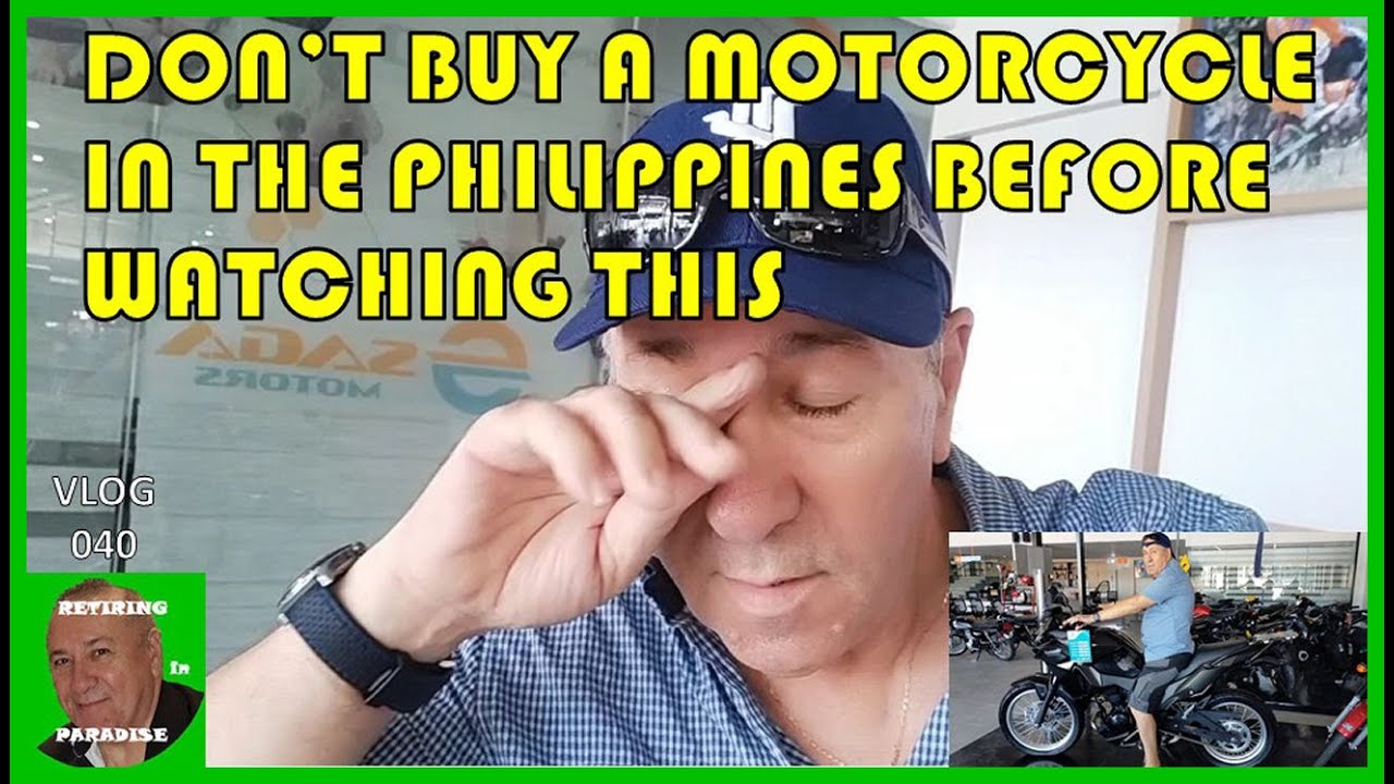 V40 - DON'T BUY A MOTORCYCLE IN THE PHILIPPINES BEFORE WATCHING THIS - Retire in Southeast Asia
