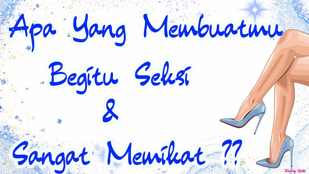 🔥 APA YANG MEMBUATMU BEGITU SEKSI & MEMIKAT DI MATA PRIA??💋 APA YANG MEREKA PIKIRKAN TENTANGMU??🌹❤️✨