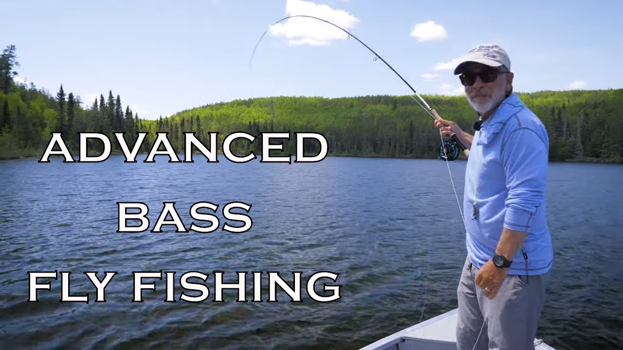 Advanced Bass Fly Fishing
