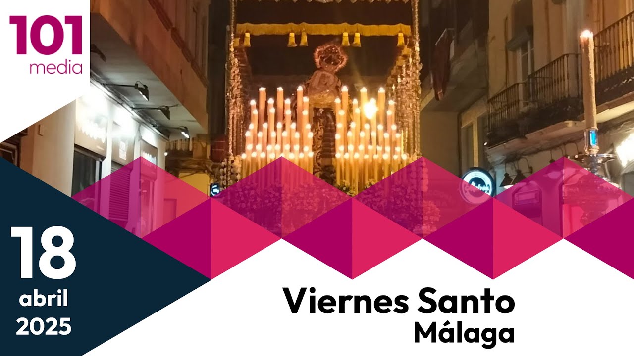 🔴 Viernes Santo | 2&ordf; parte | Semana Santa de M&aacute;laga 2025